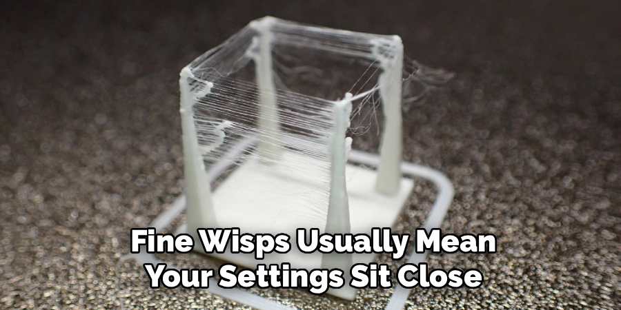 Fine Wisps Usually Mean
Your Settings Sit Close