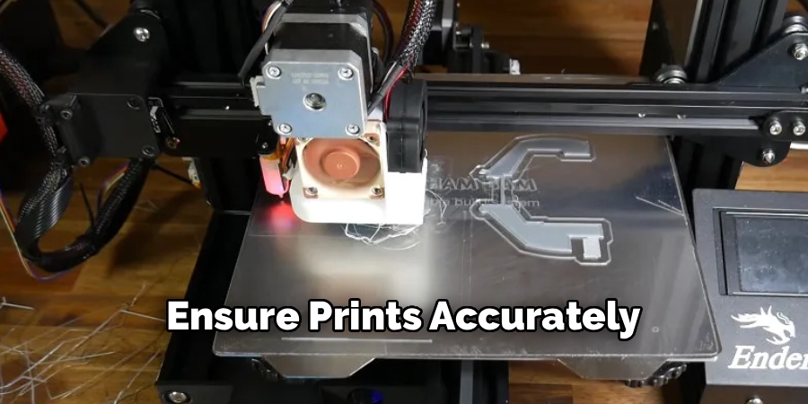 Ensure Prints Accurately
