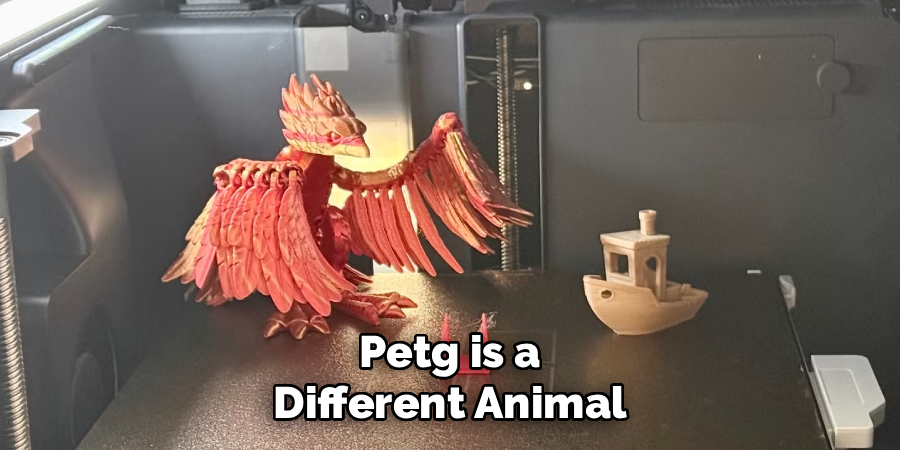 Petg is a Different Animal