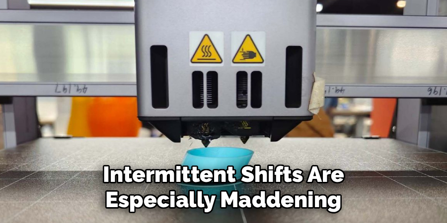 Intermittent Shifts Are Especially Maddening