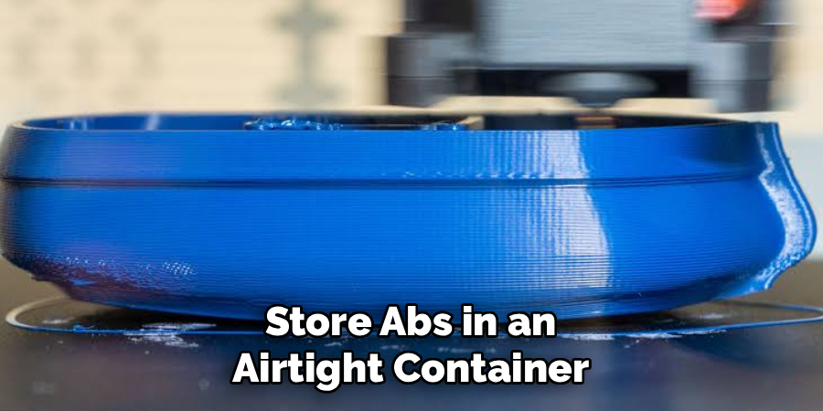 Store Abs in an Airtight Container