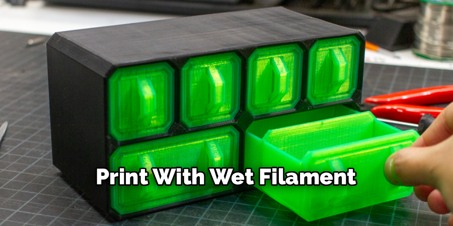 Print With Wet Filament