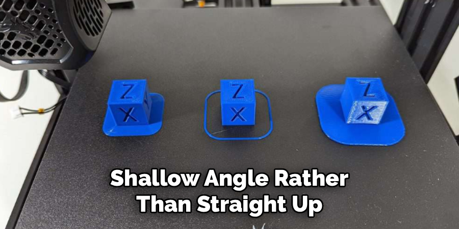Shallow Angle Rather
Than Straight Up