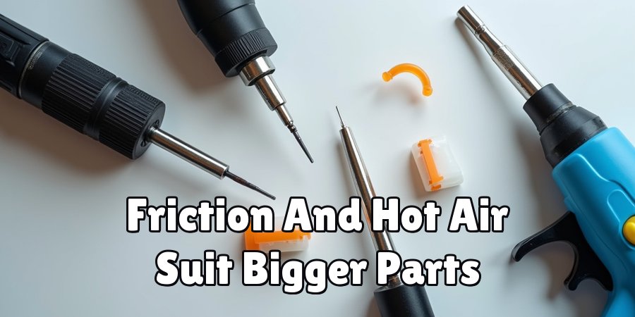 Friction And Hot Air Suit Bigger Parts