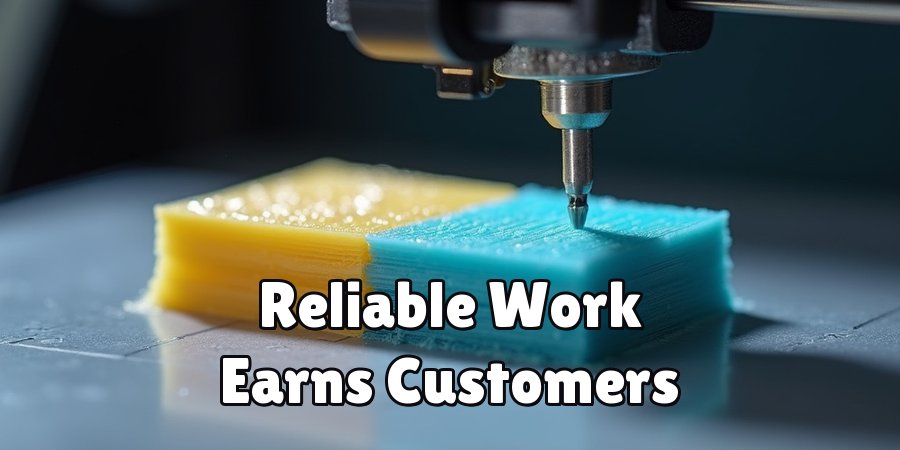 Reliable Work Earns Customers